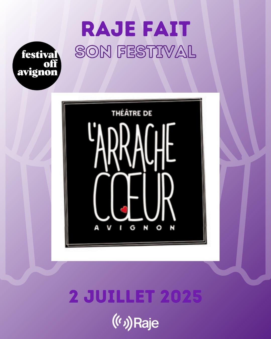 RAJE FAIT SON FESTIVAL JOUR #2 PROGRAMMATION DU THEATRE DE L'ARRACHE COEUR